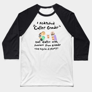 Coffee grinder Baseball T-Shirt